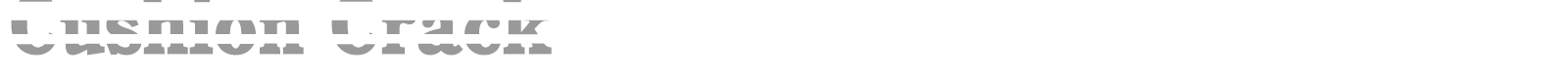 Cushion Crack font preview